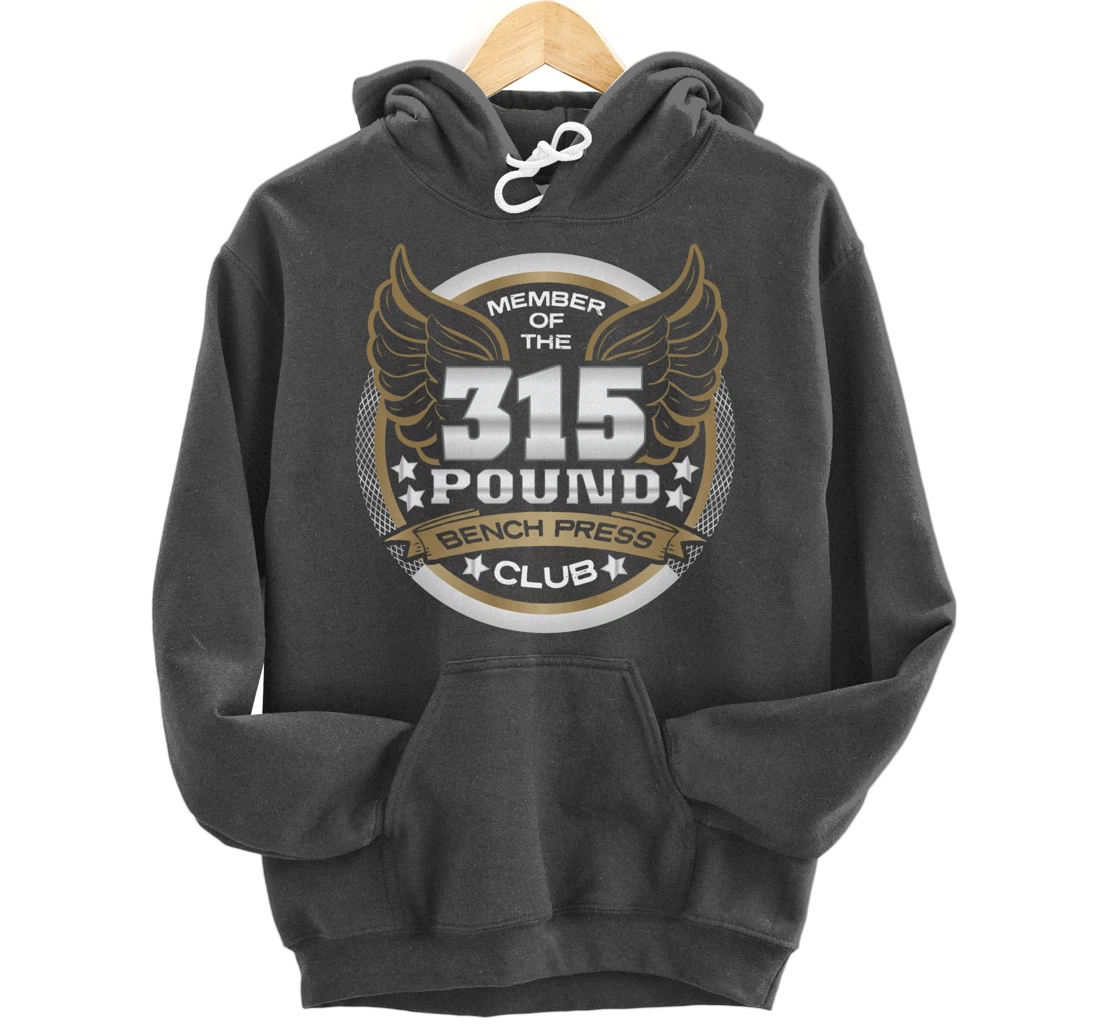 315 Pound Bench Press Club for Powerlifter Weightlifter Gym Pullover Hoodie