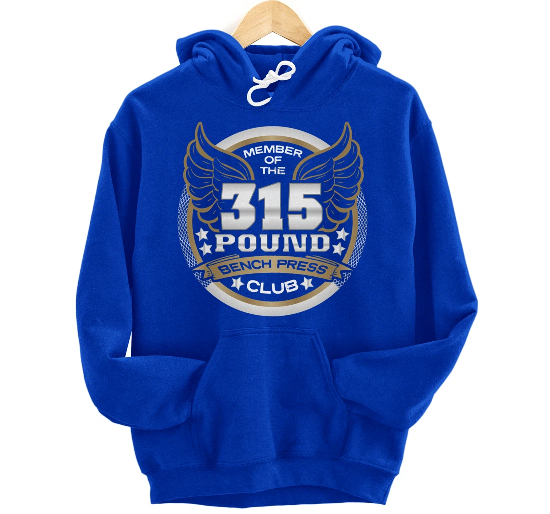 315 Pound Bench Press Club for Powerlifter Weightlifter Gym Pullover Hoodie