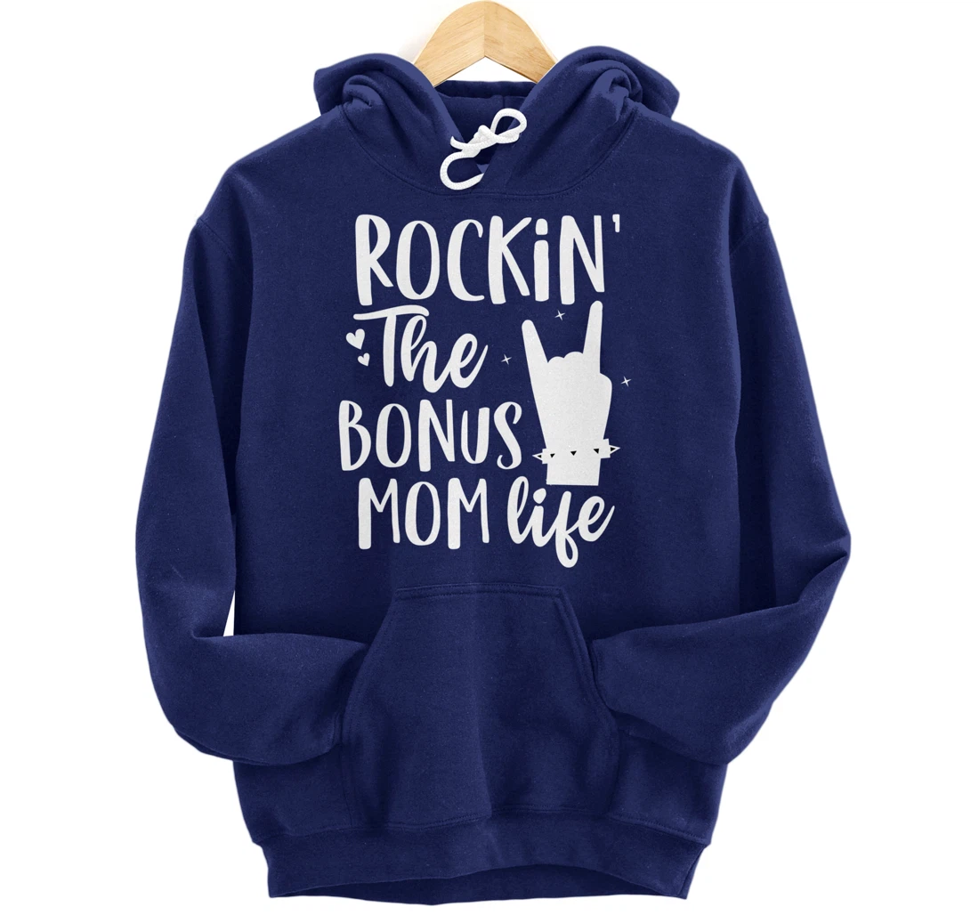 Rocking The Bonus mom life Best Stepmother ever Stepmom Pullover Hoodie
