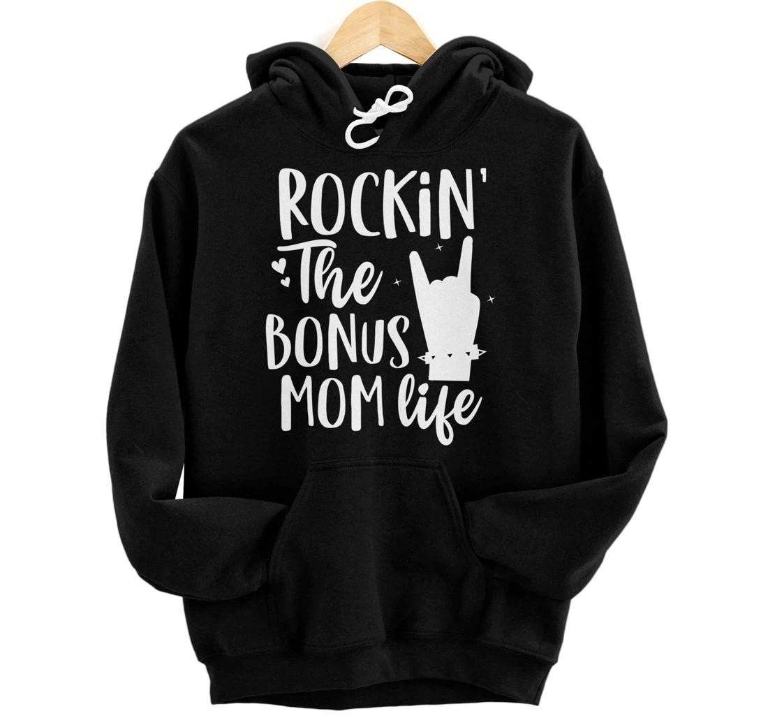 Rocking The Bonus mom life Best Stepmother ever Stepmom Pullover Hoodie