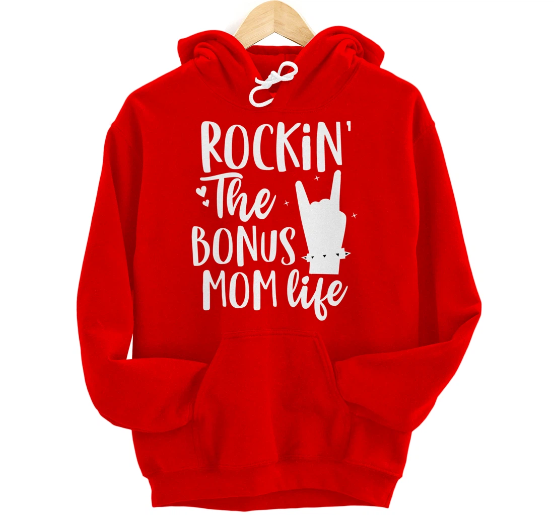 Rocking The Bonus mom life Best Stepmother ever Stepmom Pullover Hoodie