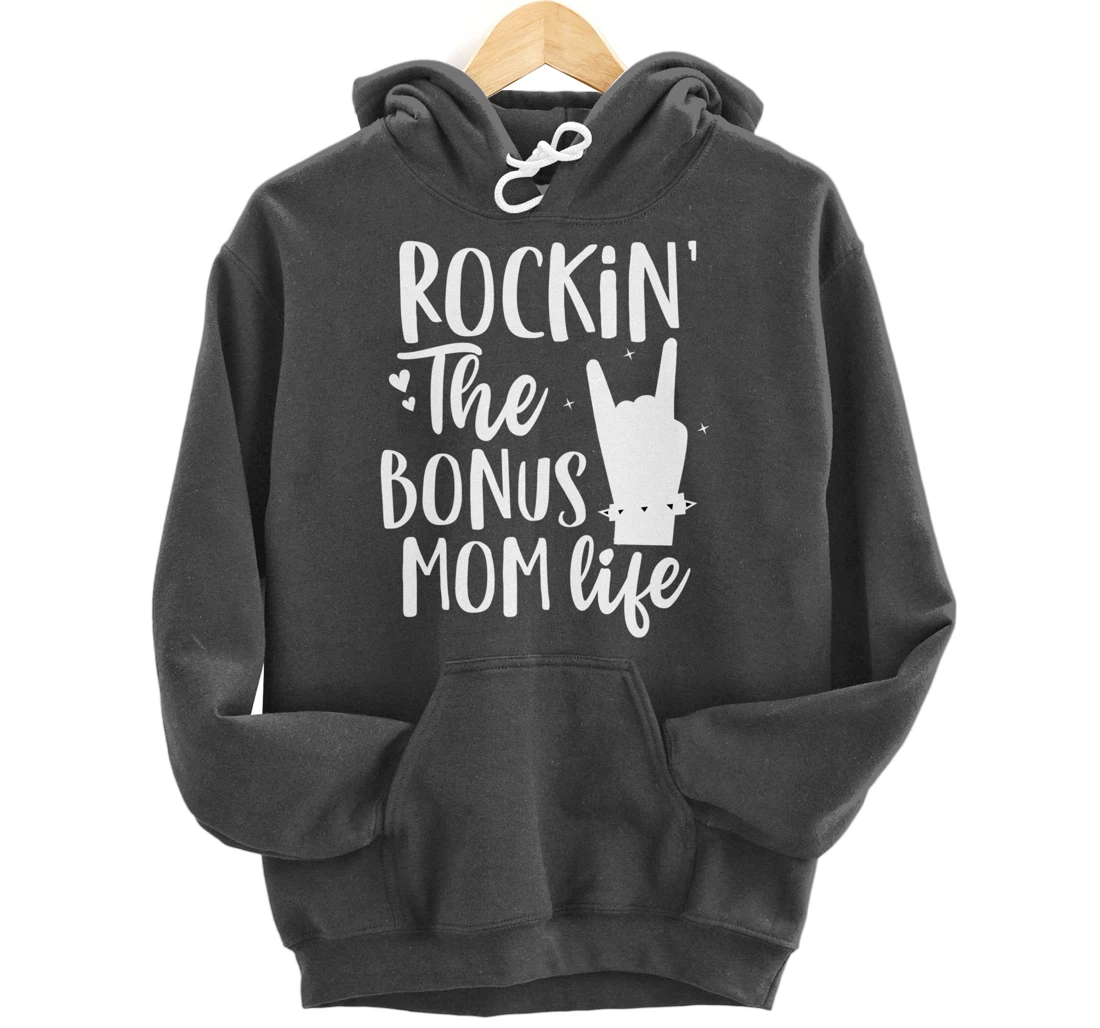 Rocking The Bonus mom life Best Stepmother ever Stepmom Pullover Hoodie
