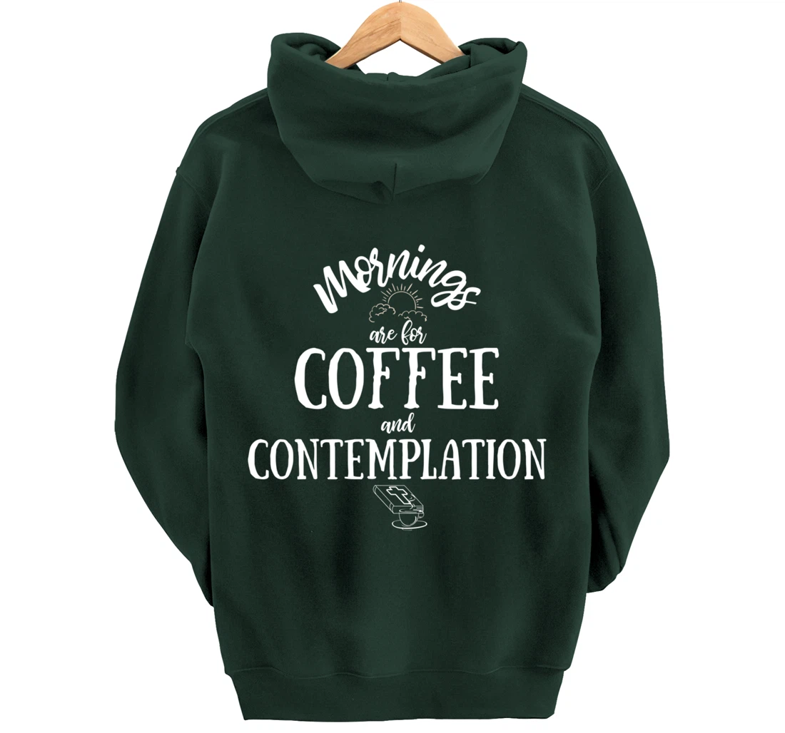 Mornings Are For Coffee And Contemplation Inspirational Pullover Hoodie