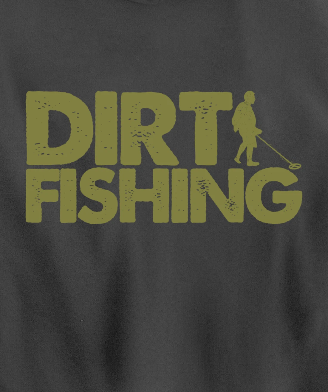 Funny Metal Detecting Gift For Men Women Dirt Fishing Lovers Pullover Hoodie