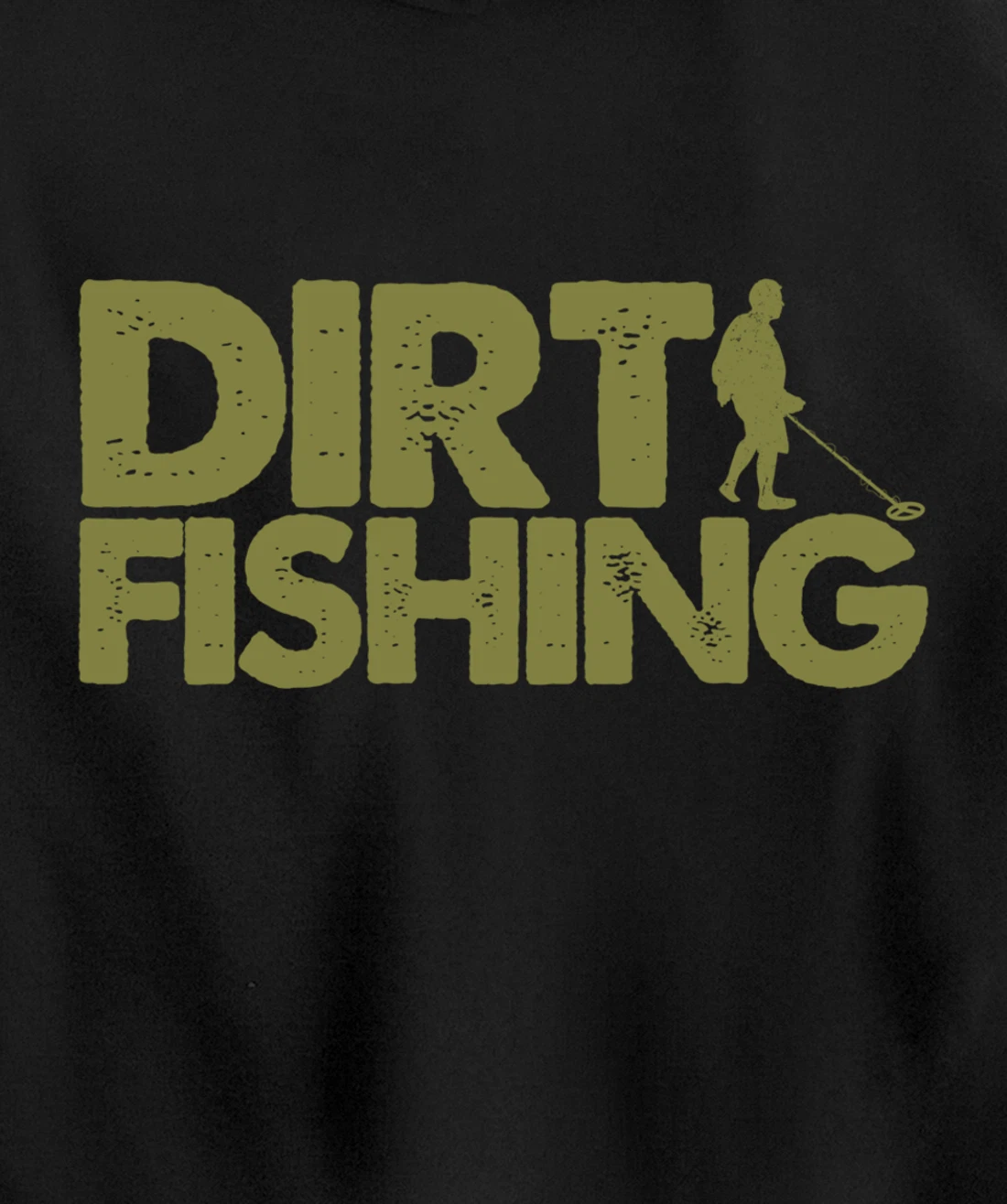 Funny Metal Detecting Gift For Men Women Dirt Fishing Lovers Pullover Hoodie