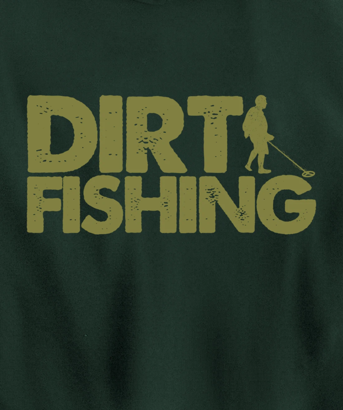 Funny Metal Detecting Gift For Men Women Dirt Fishing Lovers Pullover Hoodie