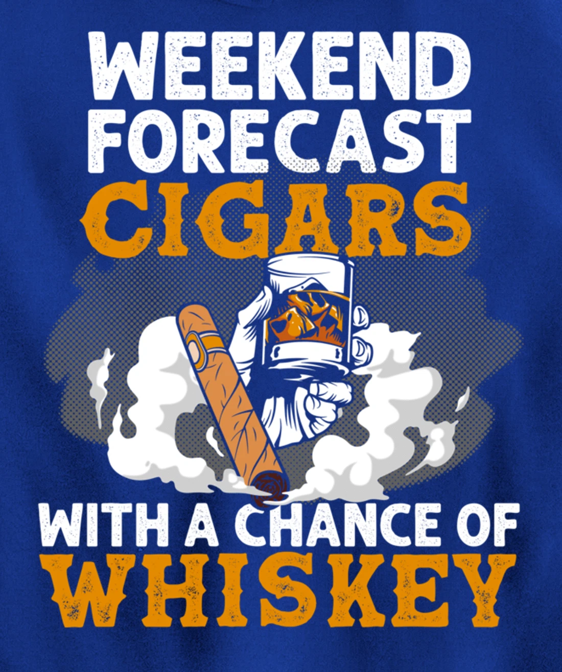 Funny Weekend Forecast Cigars And Whiskey Gift For Men Women Pullover Hoodie