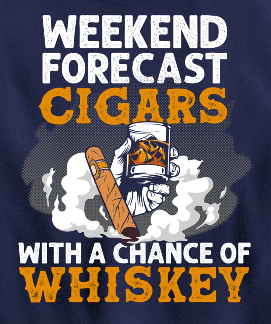 Funny Weekend Forecast Cigars And Whiskey Gift For Men Women Pullover Hoodie