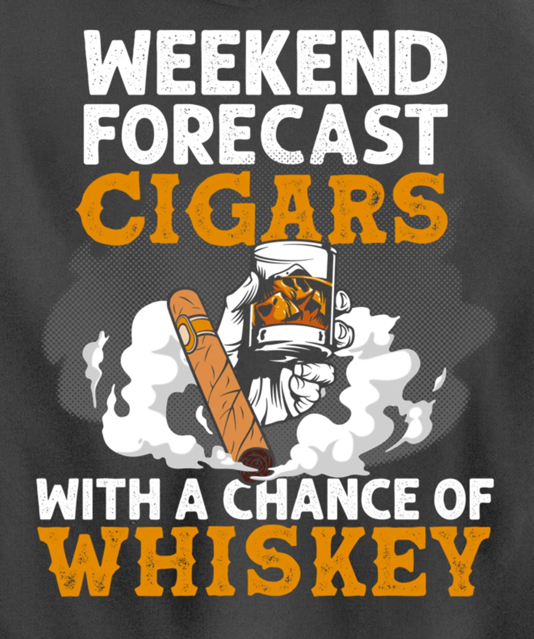 Funny Weekend Forecast Cigars And Whiskey Gift For Men Women Pullover Hoodie