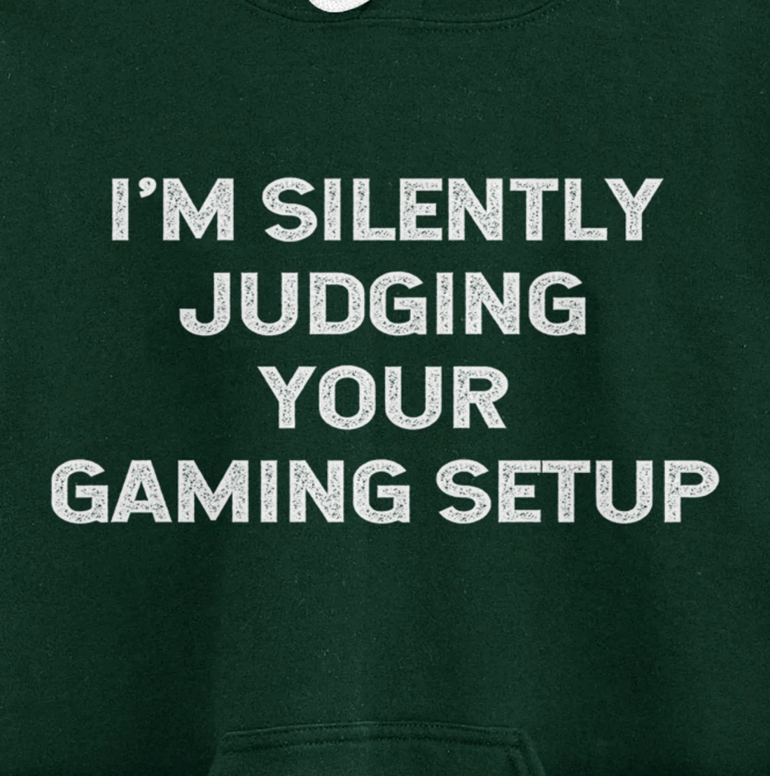 I'm Silently Judging Your Gaming Setup Funny Video Gamer Pullover Hoodie