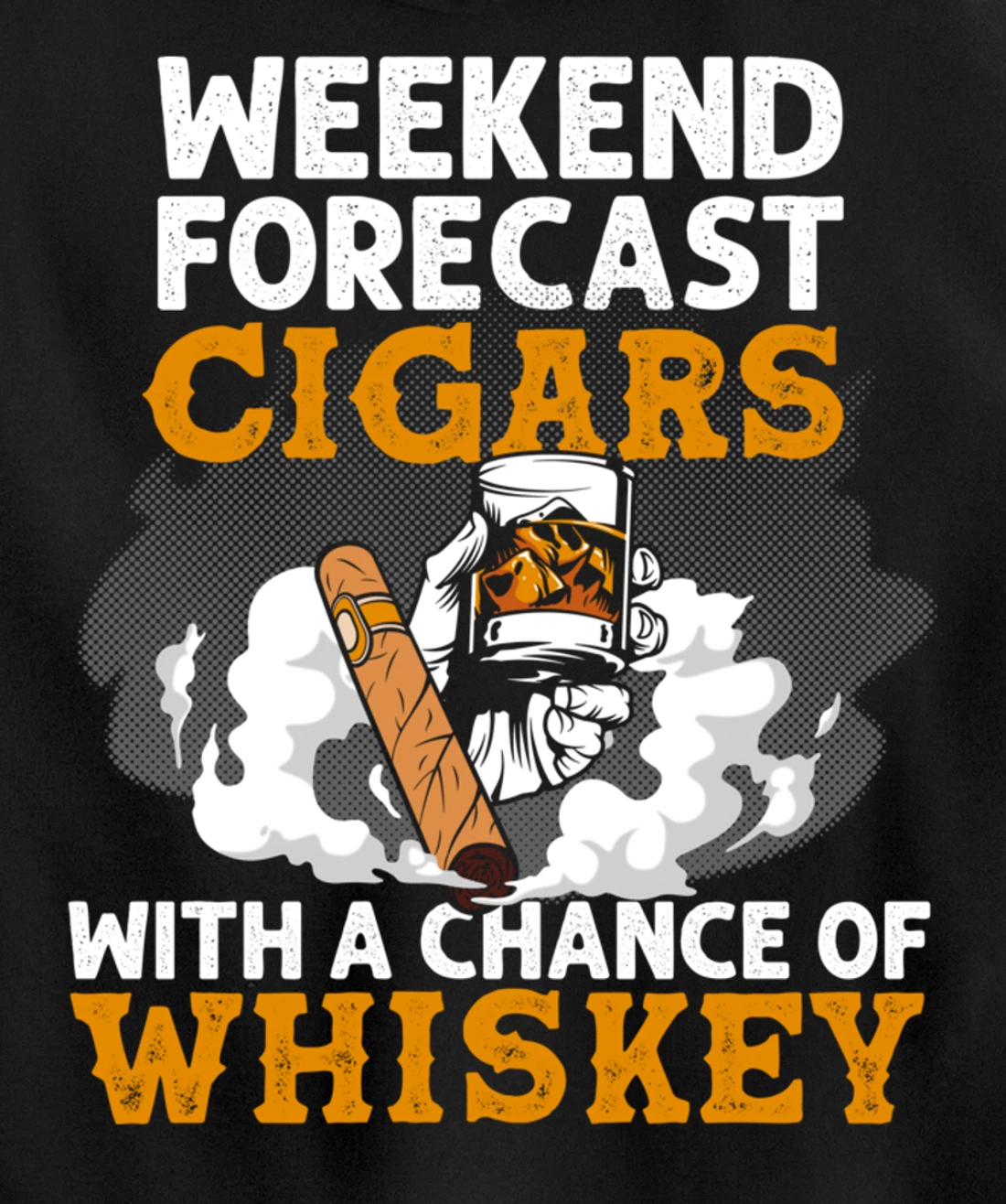 Funny Weekend Forecast Cigars And Whiskey Gift For Men Women Pullover Hoodie