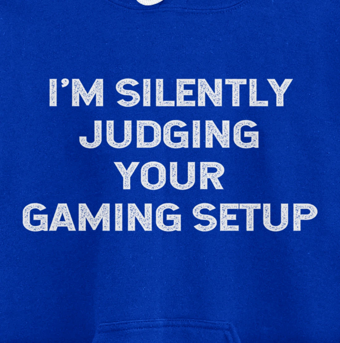 I'm Silently Judging Your Gaming Setup Funny Video Gamer Pullover Hoodie