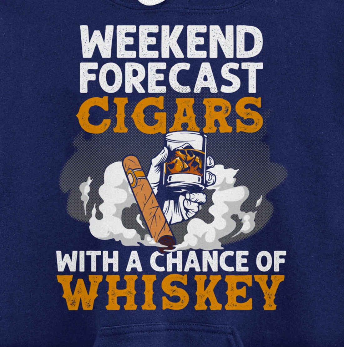 Funny Weekend Forecast Cigars And Whiskey Gift For Men Women Pullover Hoodie