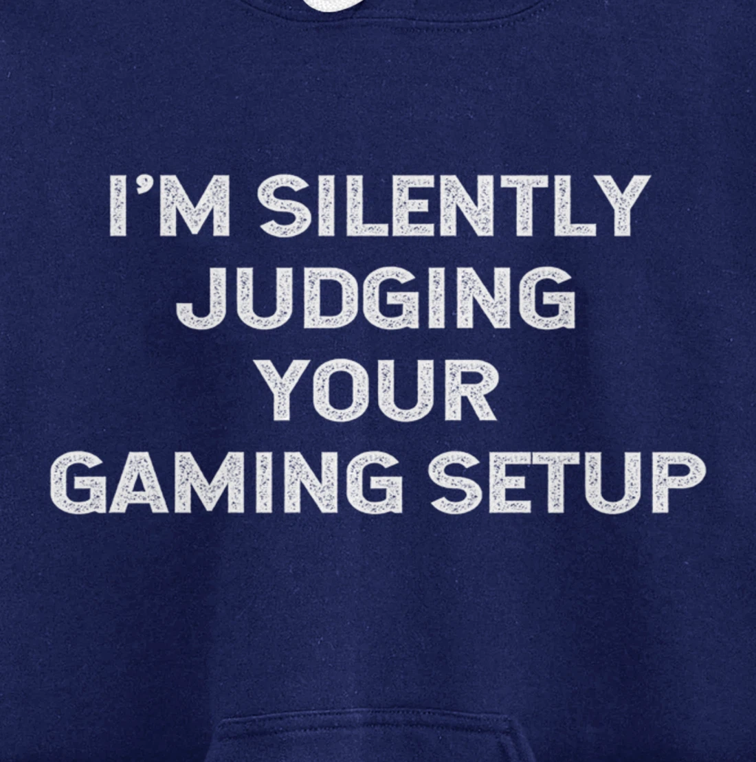 I'm Silently Judging Your Gaming Setup Funny Video Gamer Pullover Hoodie