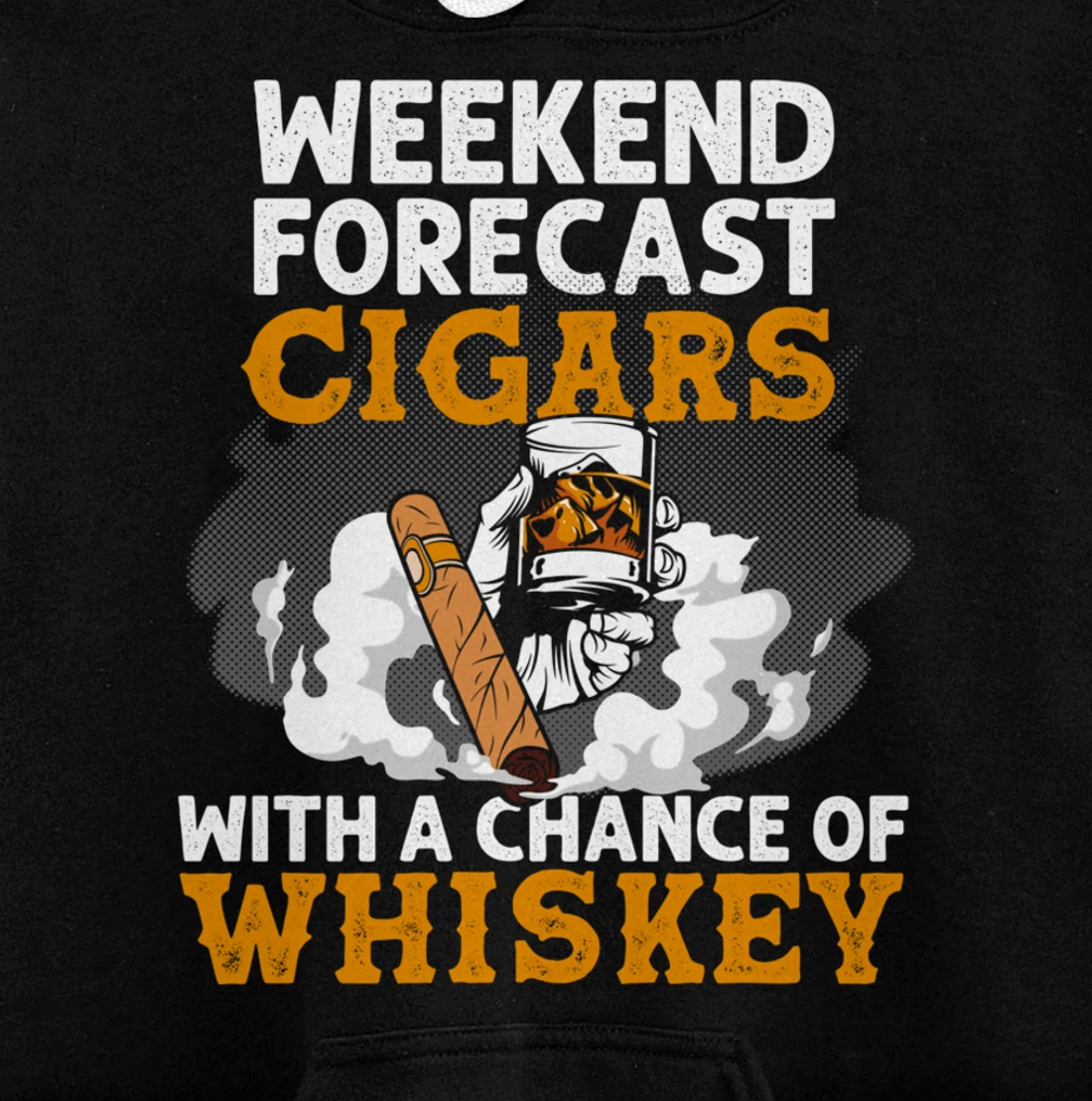 Funny Weekend Forecast Cigars And Whiskey Gift For Men Women Pullover Hoodie