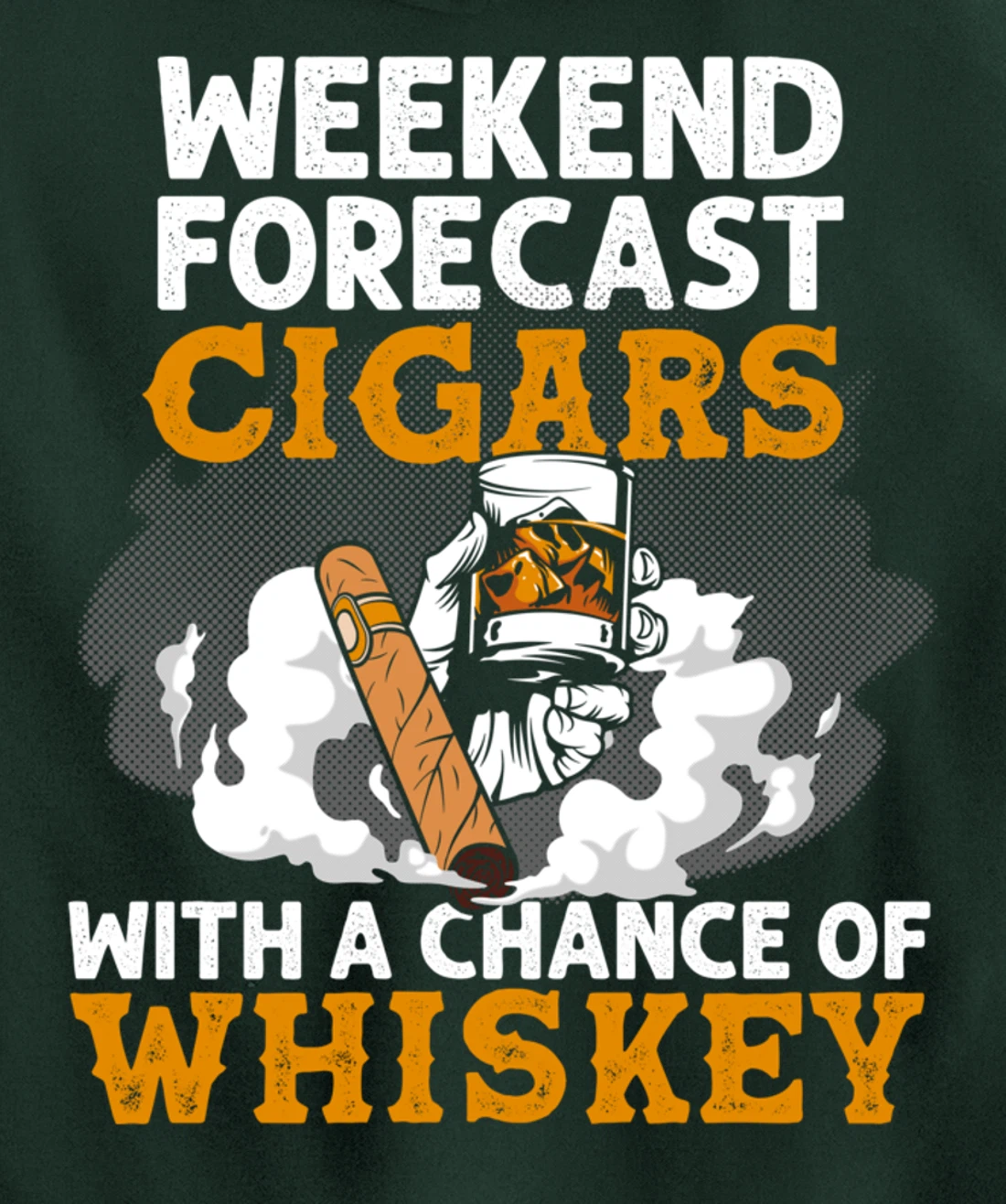 Funny Weekend Forecast Cigars And Whiskey Gift For Men Women Pullover Hoodie