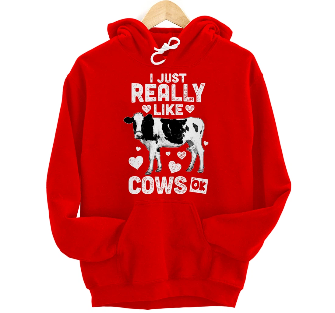 I Just Really Like Cows OK? Cow Lover Farm Girl Pullover Hoodie