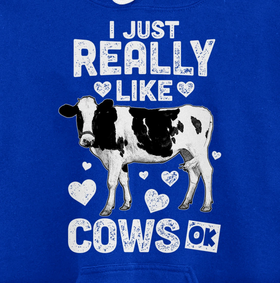 I Just Really Like Cows OK? Cow Lover Farm Girl Pullover Hoodie