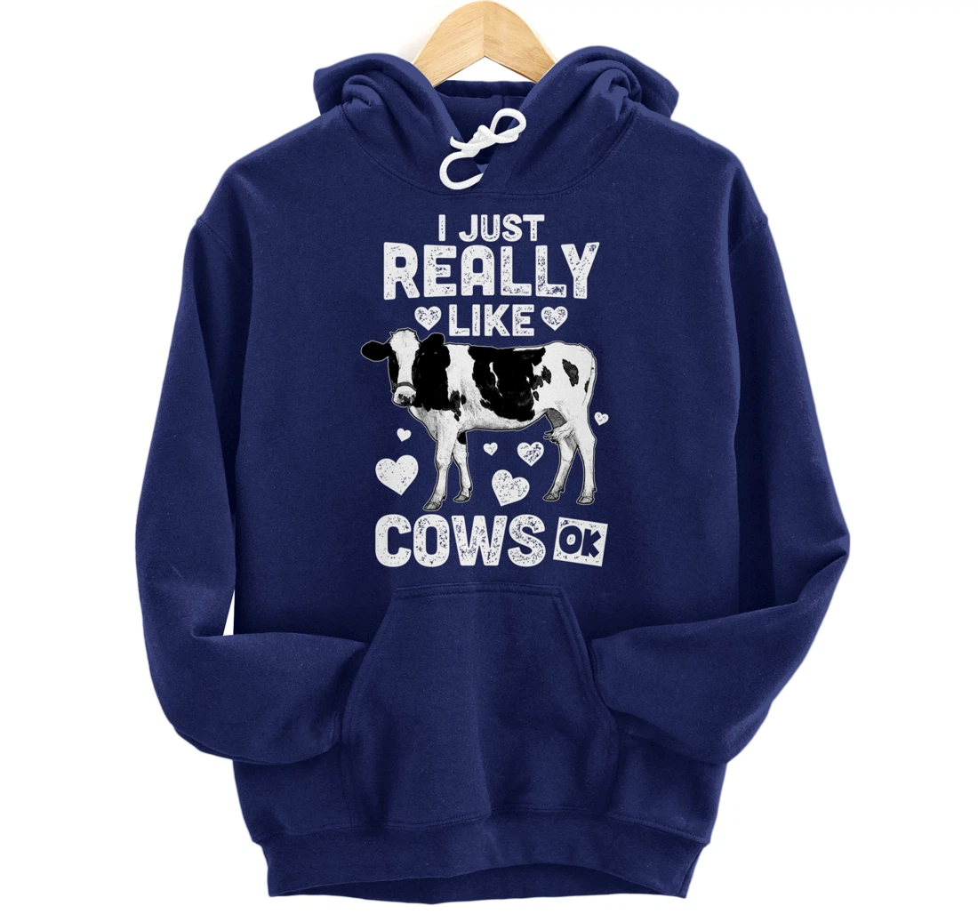 I Just Really Like Cows OK? Cow Lover Farm Girl Pullover Hoodie
