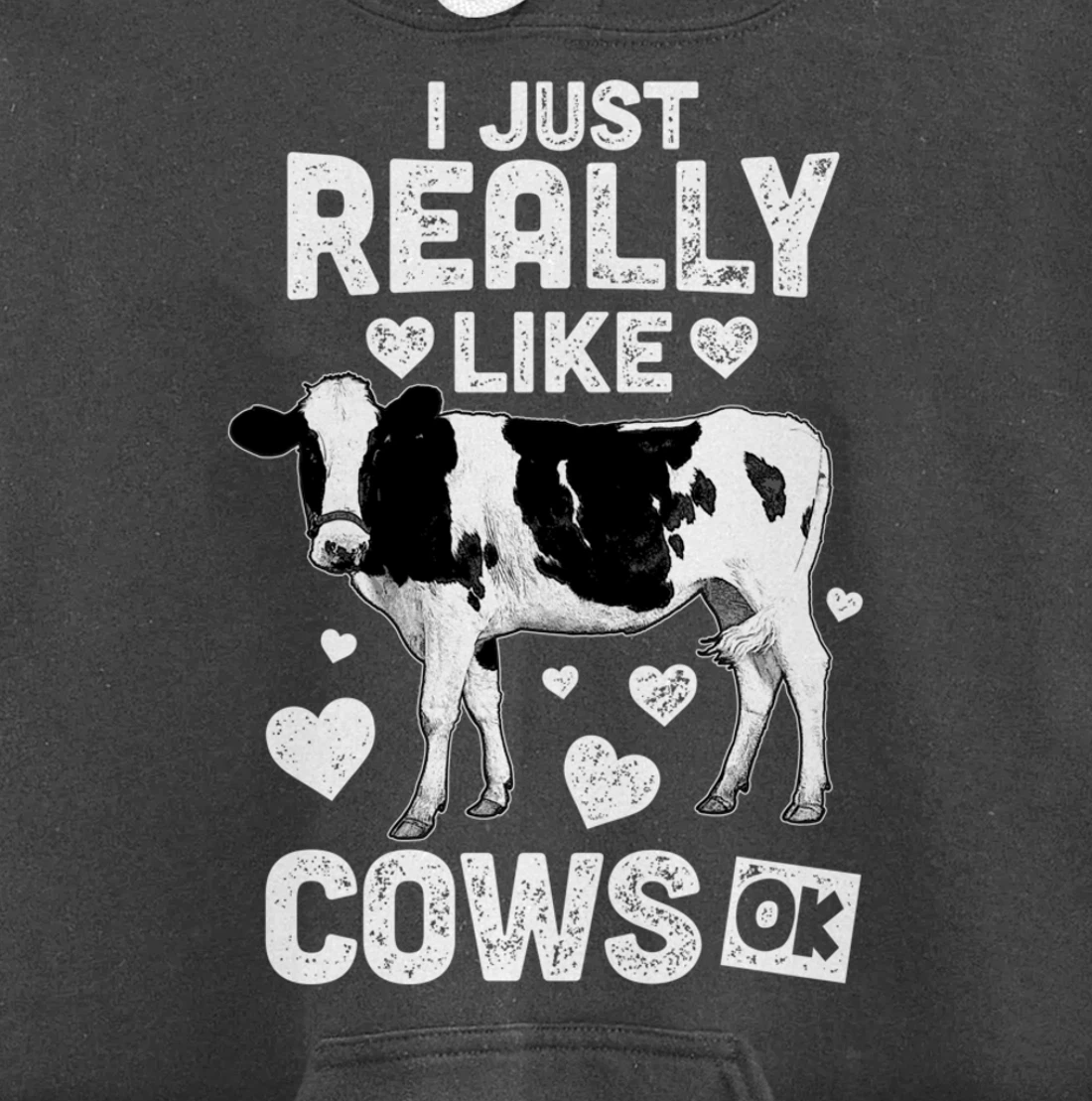 I Just Really Like Cows OK? Cow Lover Farm Girl Pullover Hoodie