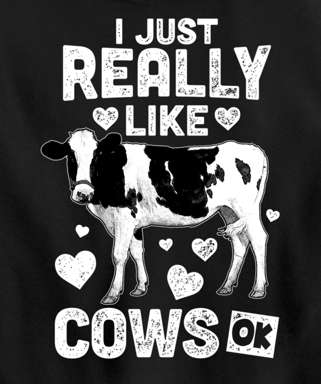 I Just Really Like Cows OK? Cow Lover Farm Girl Pullover Hoodie