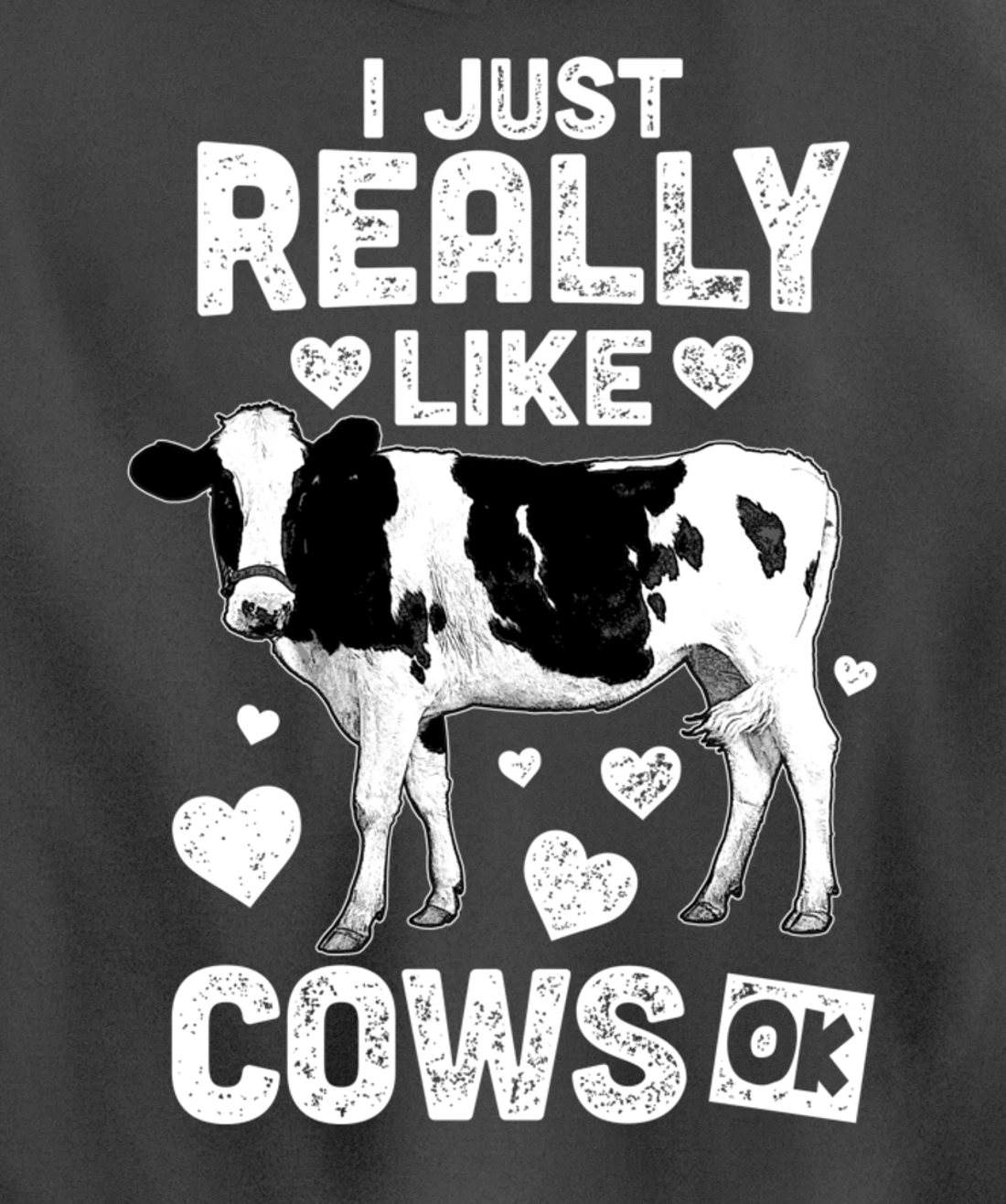 I Just Really Like Cows OK? Cow Lover Farm Girl Pullover Hoodie