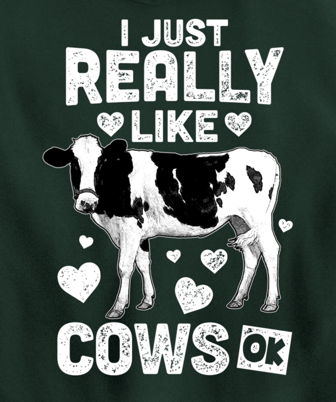 I Just Really Like Cows OK? Cow Lover Farm Girl Pullover Hoodie