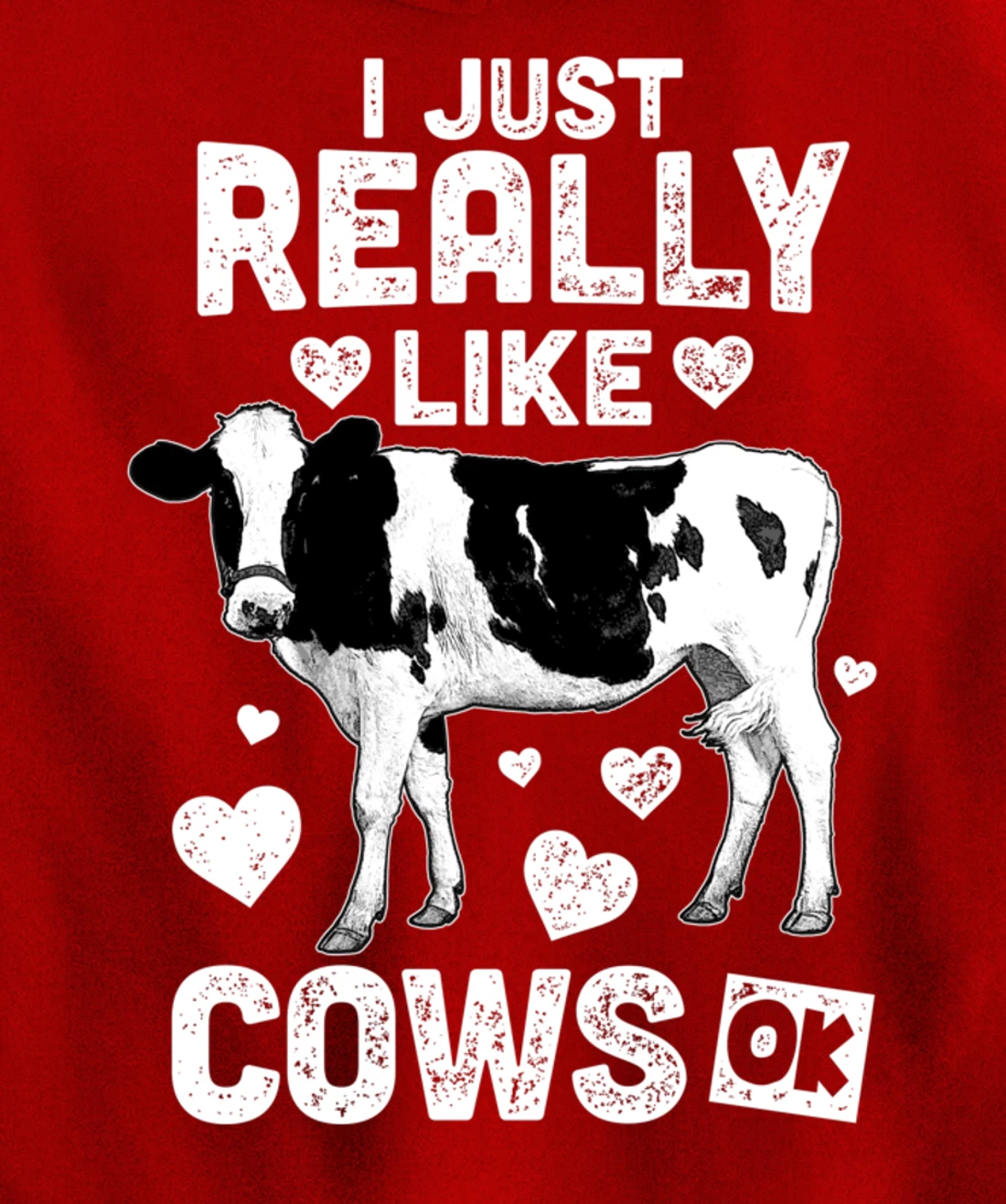 I Just Really Like Cows OK? Cow Lover Farm Girl Pullover Hoodie
