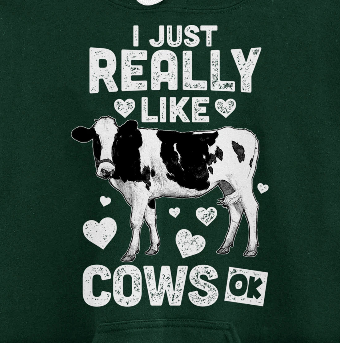 I Just Really Like Cows OK? Cow Lover Farm Girl Pullover Hoodie