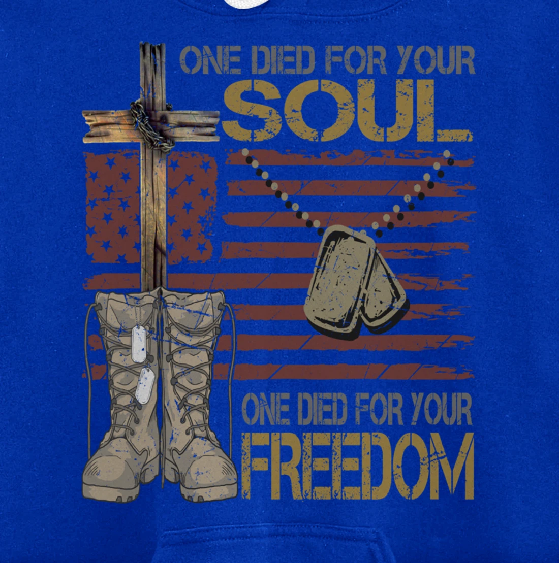 One Died For Your Soul One Died For Freedom July 4th Gift Pullover Hoodie
