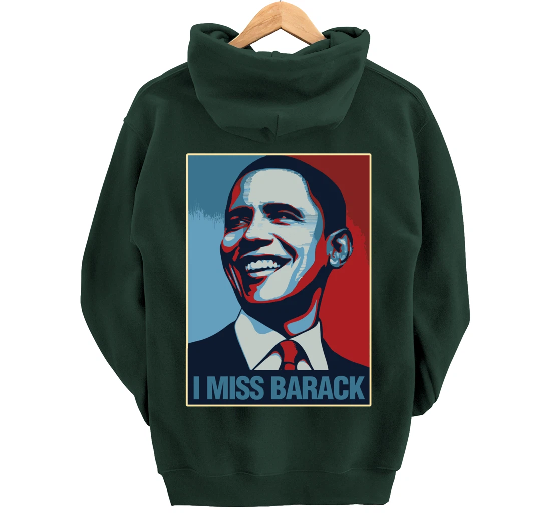 I Miss Barack Obama Gift Pullover Hoodie