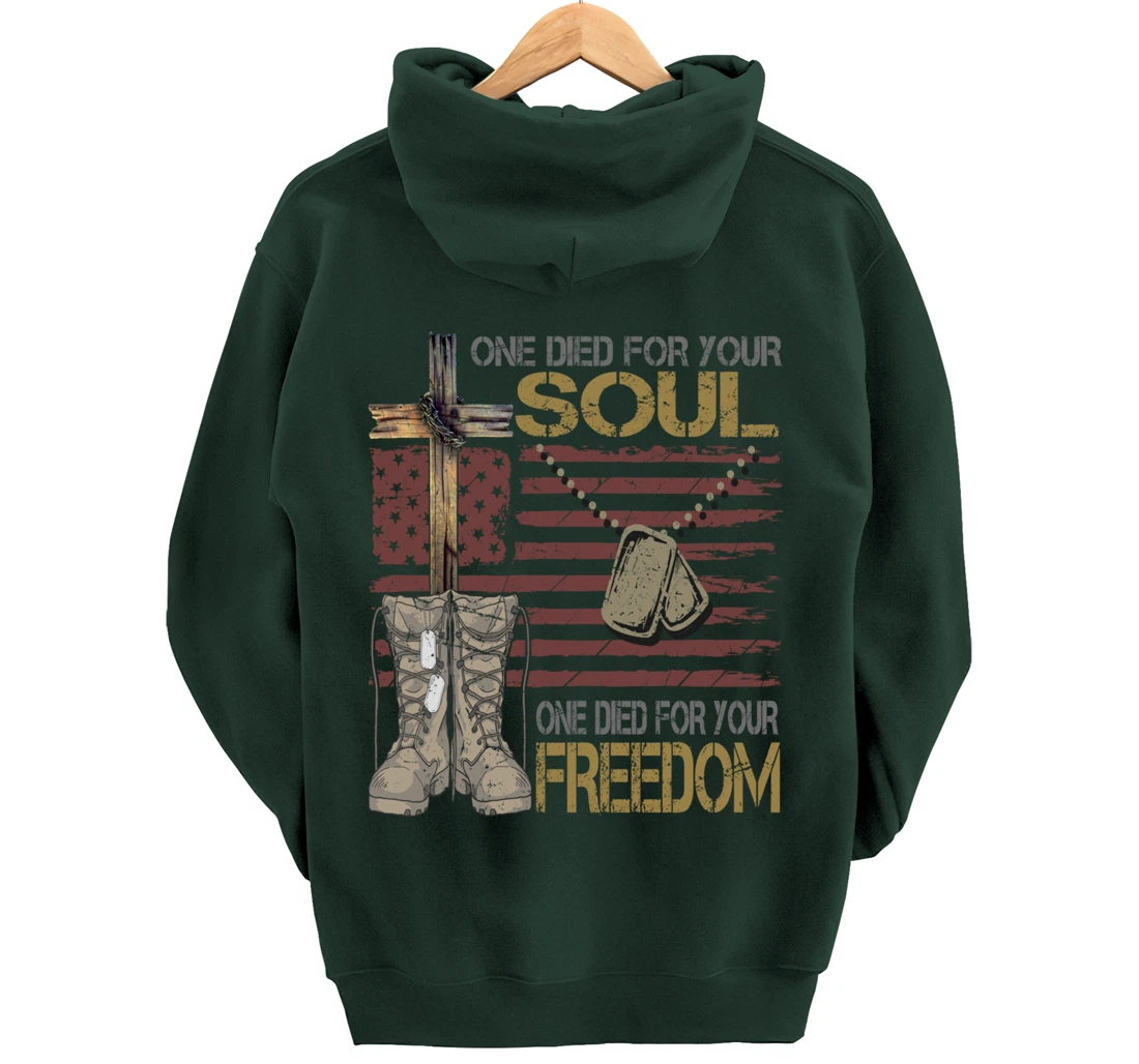 One Died For Your Soul One Died For Freedom July 4th Gift Pullover Hoodie