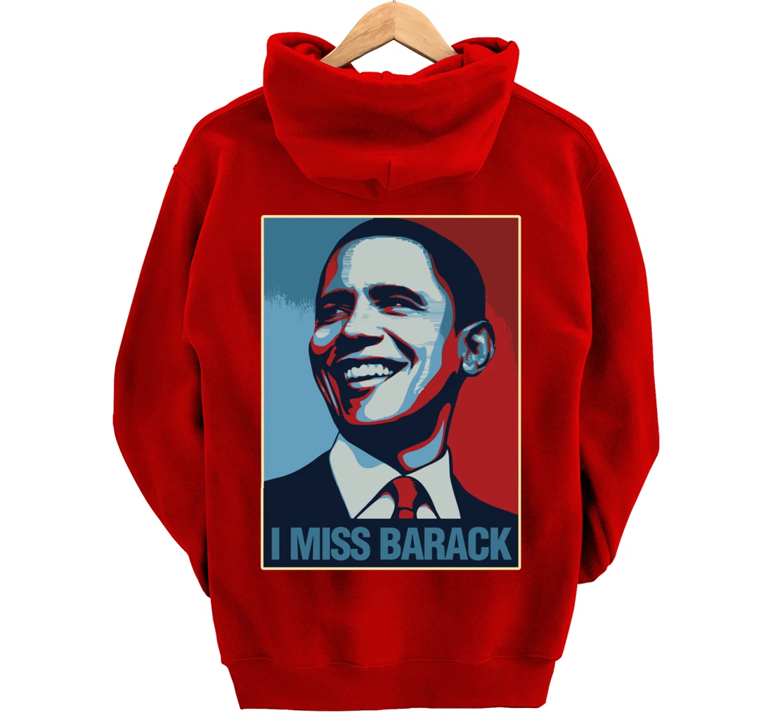 I Miss Barack Obama Gift Pullover Hoodie