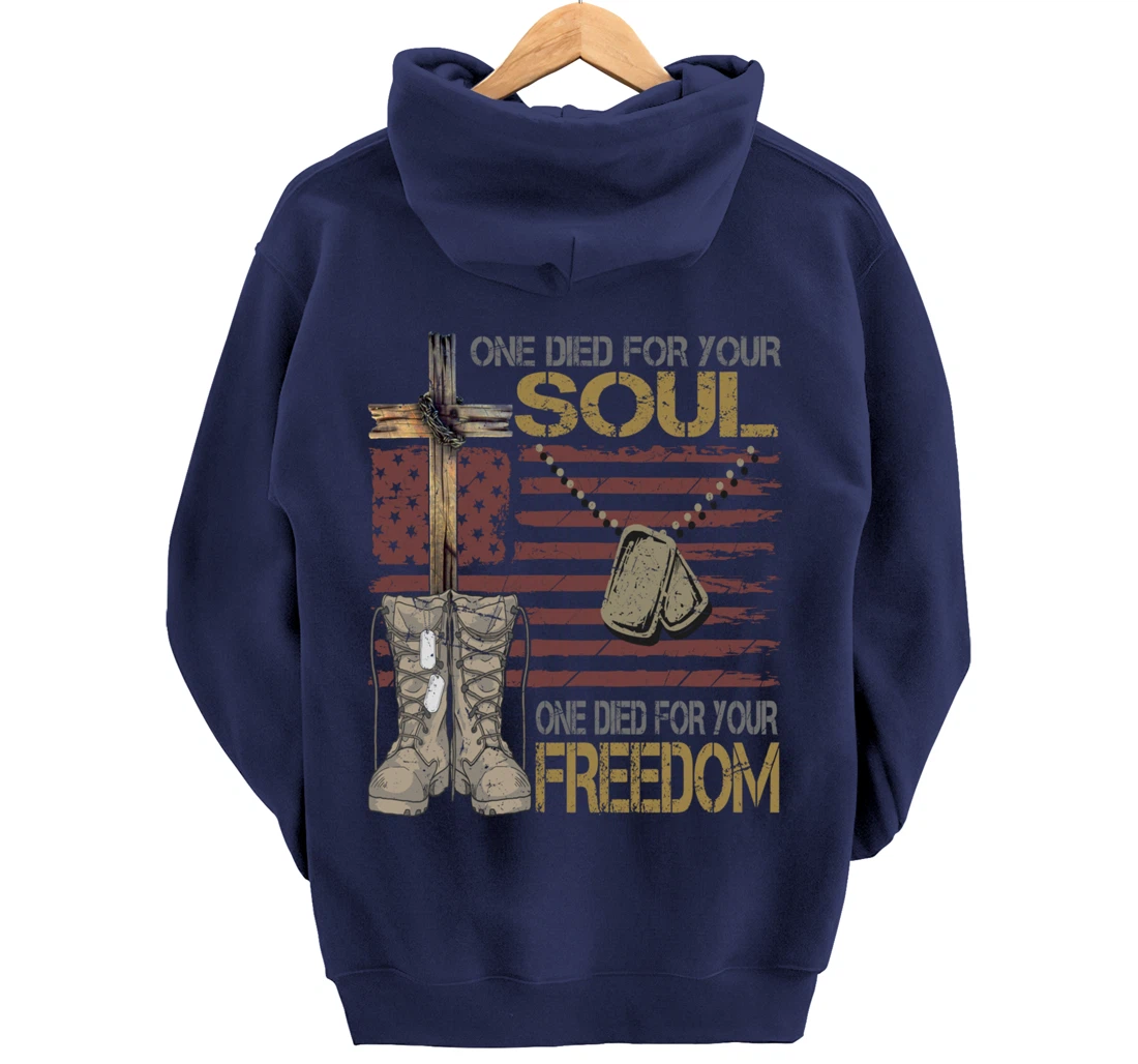 One Died For Your Soul One Died For Freedom July 4th Gift Pullover Hoodie