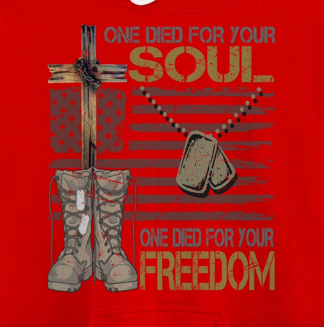 One Died For Your Soul One Died For Freedom July 4th Gift Pullover Hoodie