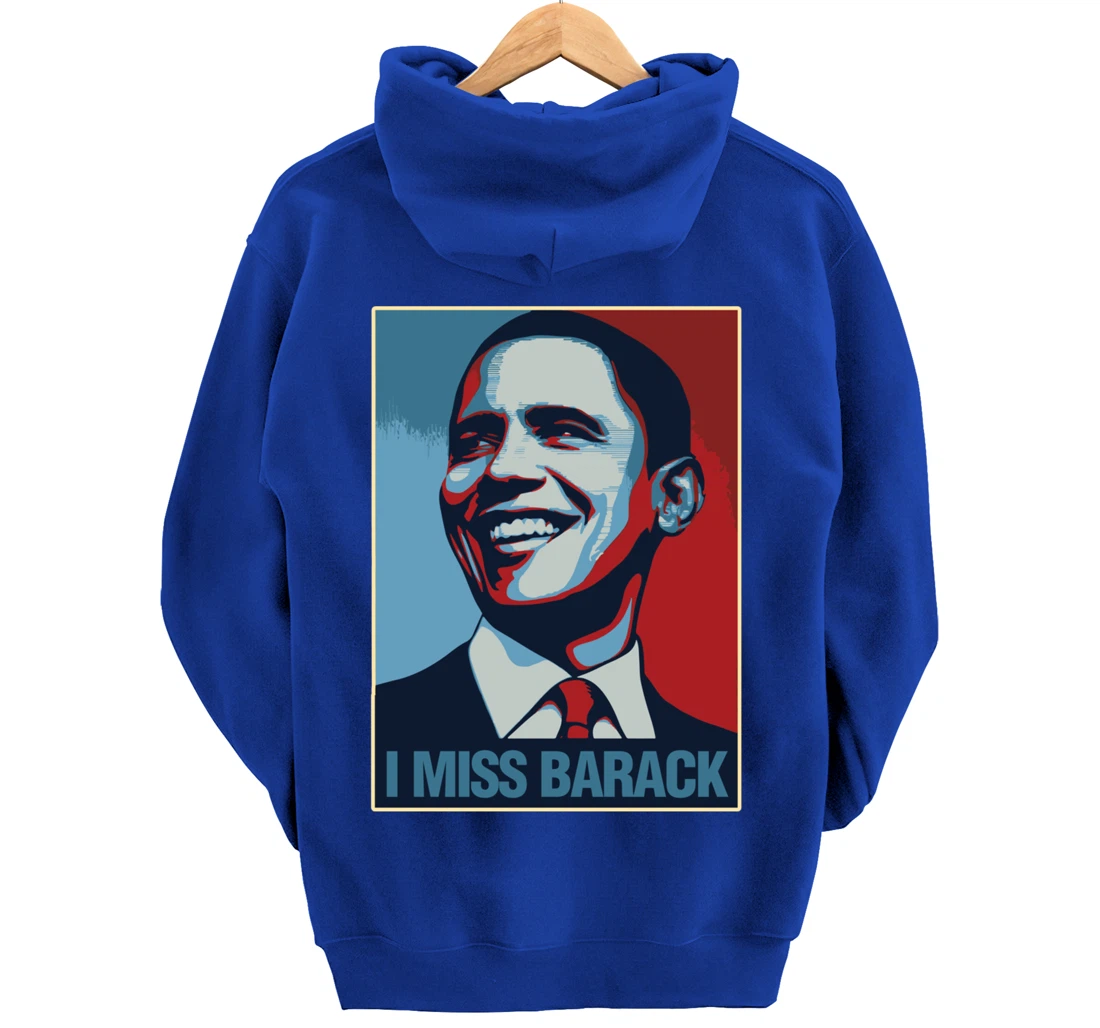 I Miss Barack Obama Gift Pullover Hoodie