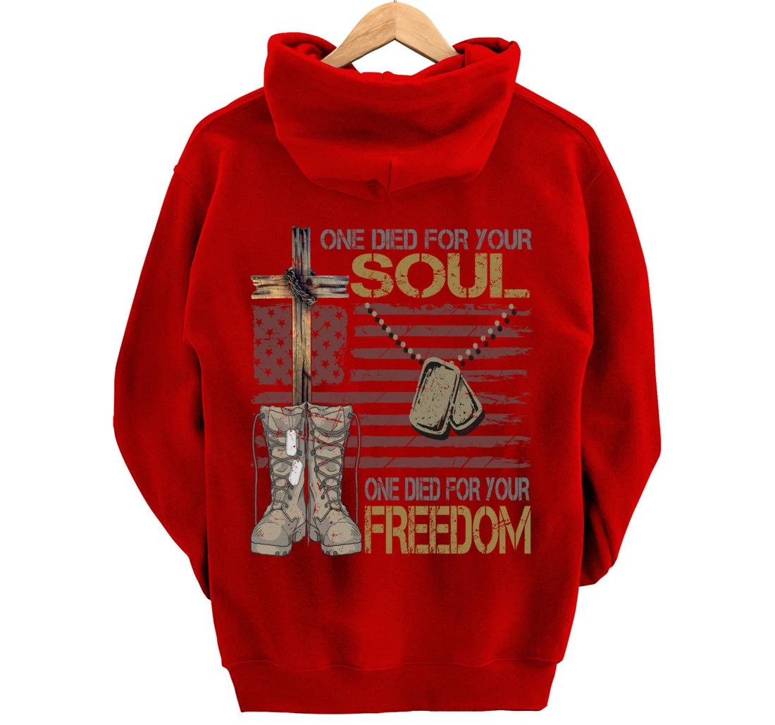 One Died For Your Soul One Died For Freedom July 4th Gift Pullover Hoodie