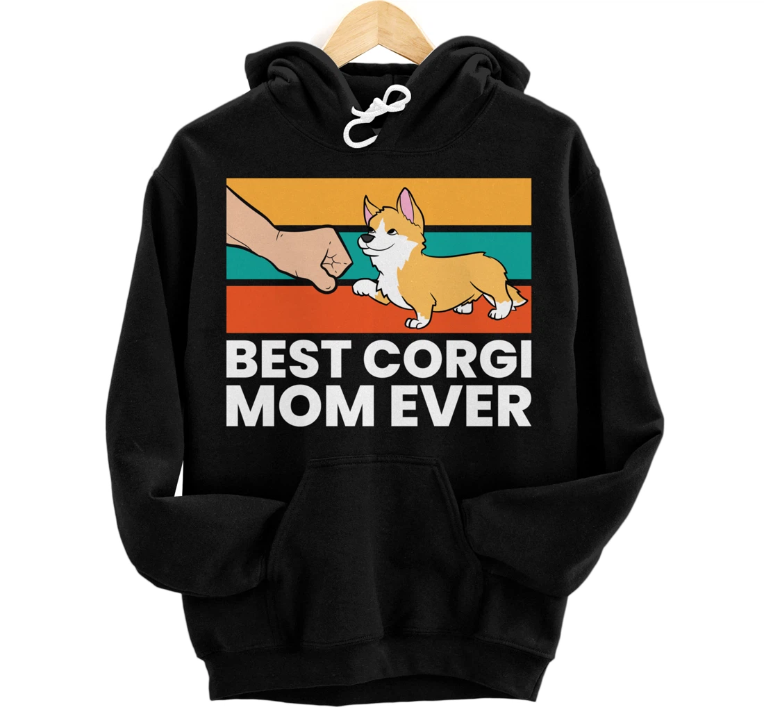 Best Corgi Mom Ever Love Corgi Dogs Cute Corgi Pullover Hoodie