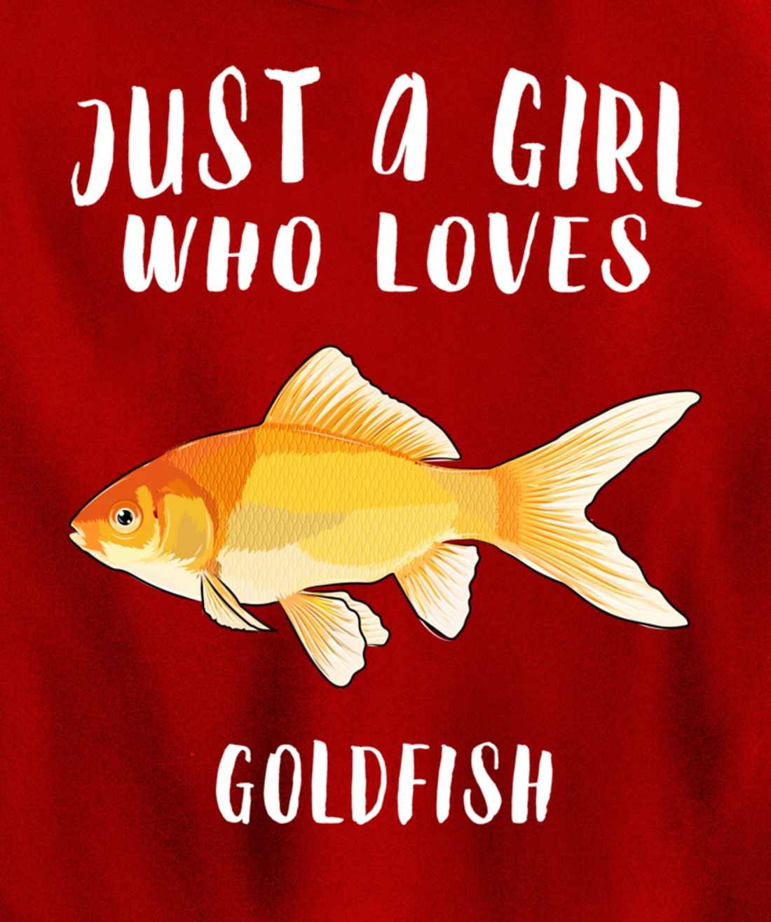 Just A Girl Who Loves Goldfish Fish Lover Pullover Hoodie