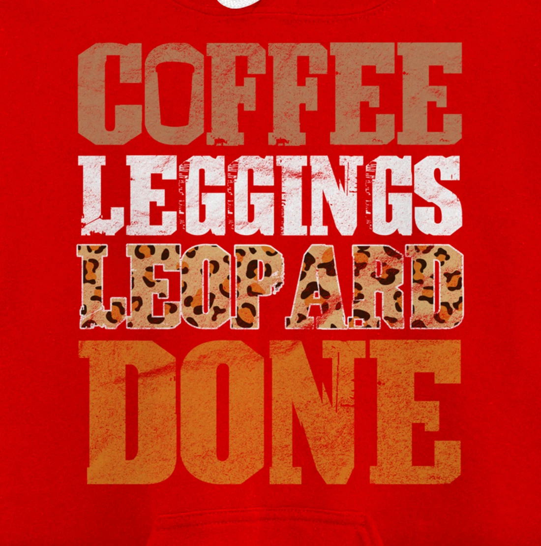Coffee Leggings Leopard Done Mom Sayings Animal Print Pullover Hoodie