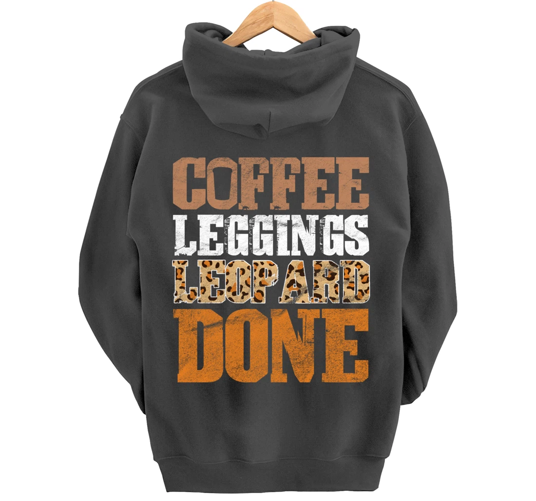 Coffee Leggings Leopard Done Mom Sayings Animal Print Pullover Hoodie