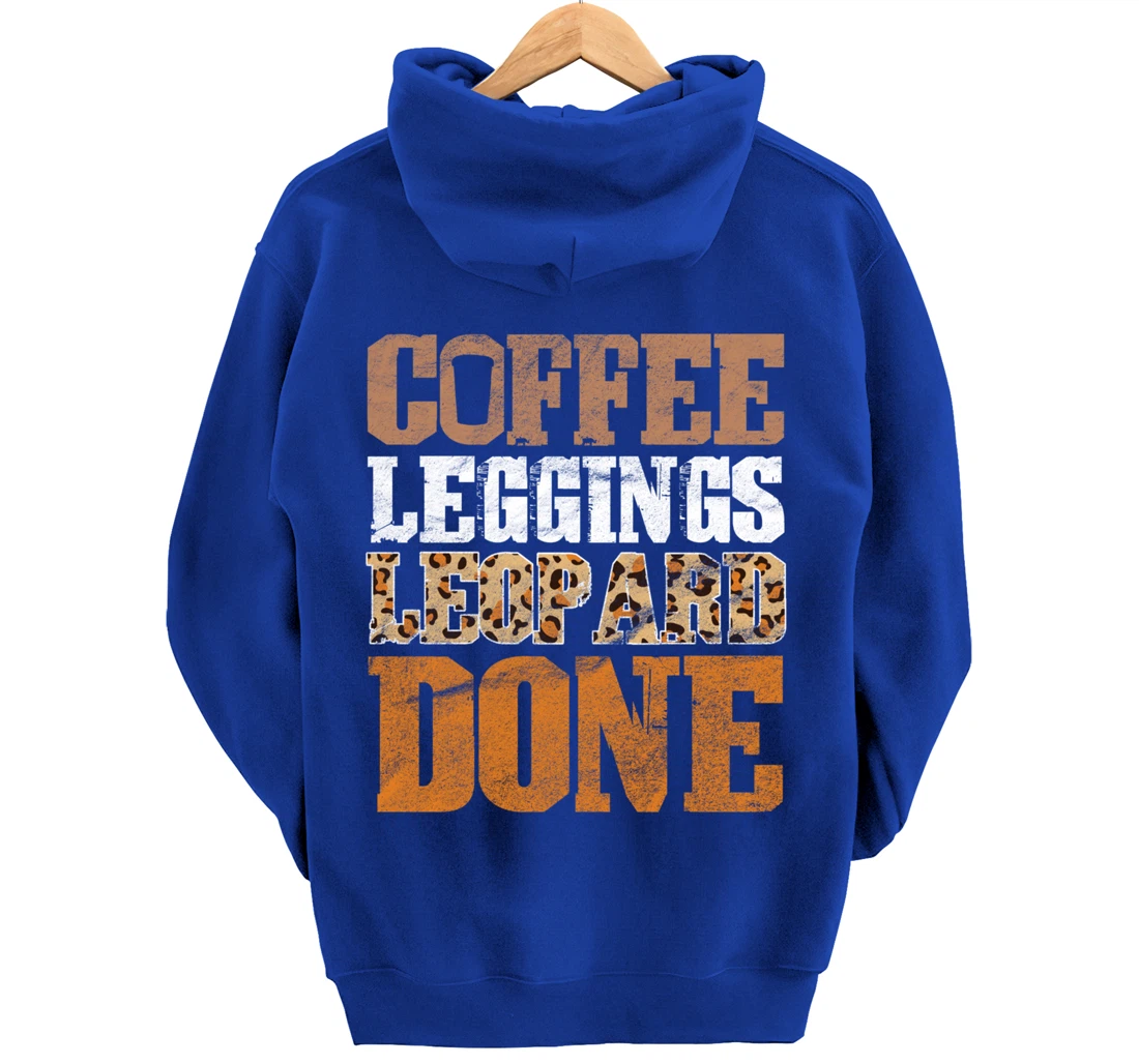Coffee Leggings Leopard Done Mom Sayings Animal Print Pullover Hoodie