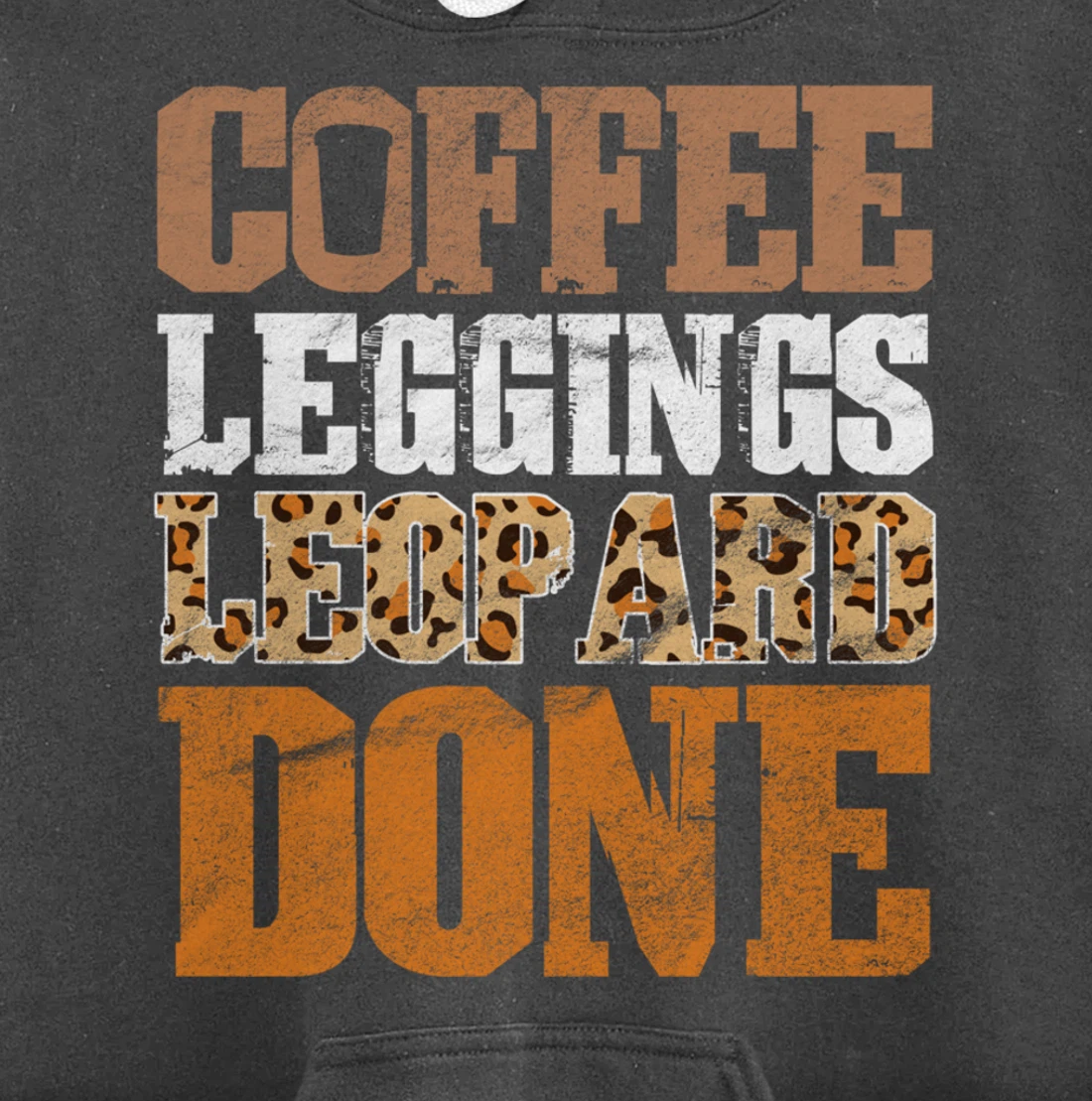 Coffee Leggings Leopard Done Mom Sayings Animal Print Pullover Hoodie