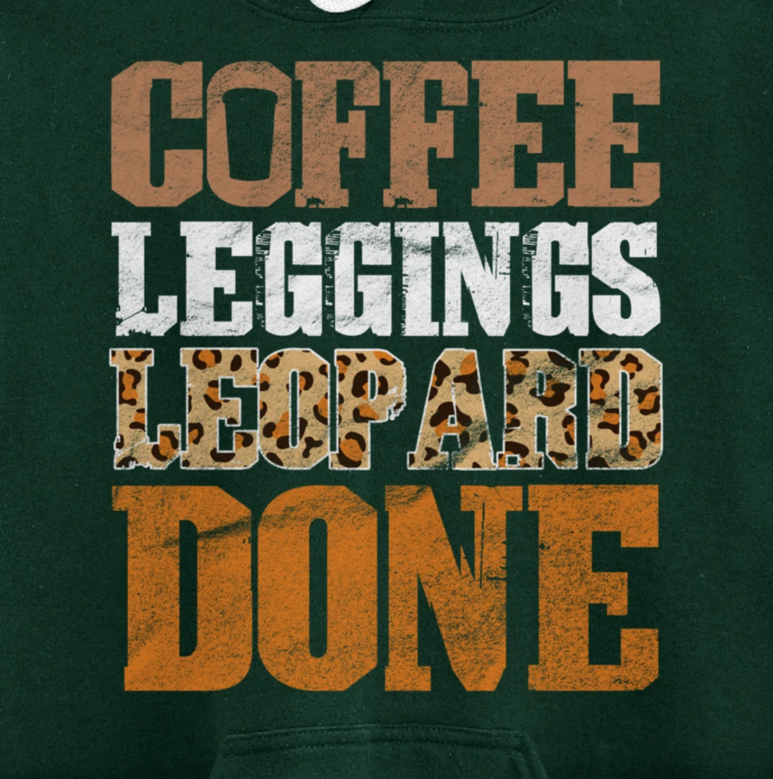 Coffee Leggings Leopard Done Mom Sayings Animal Print Pullover Hoodie