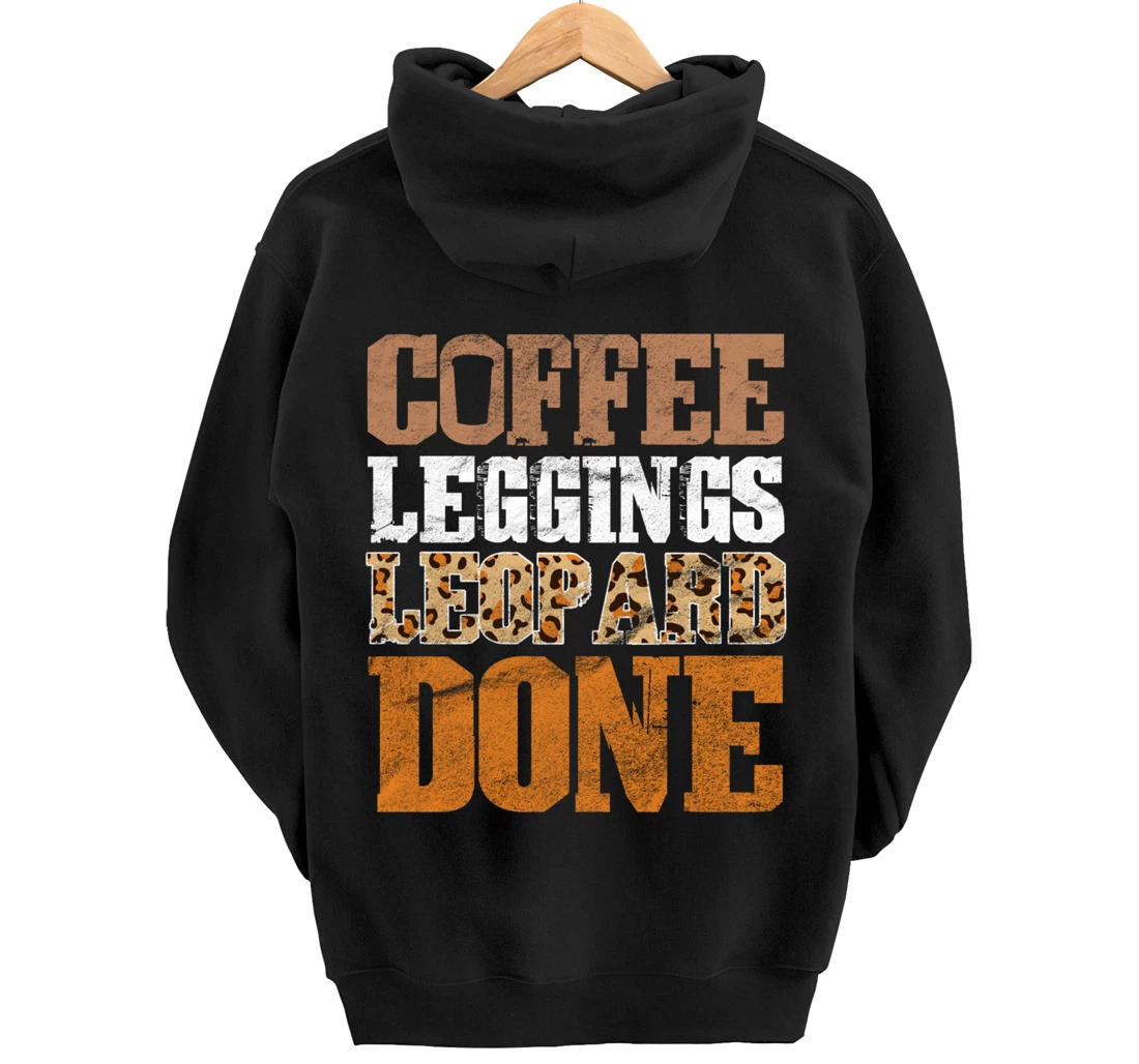 Coffee Leggings Leopard Done Mom Sayings Animal Print Pullover Hoodie