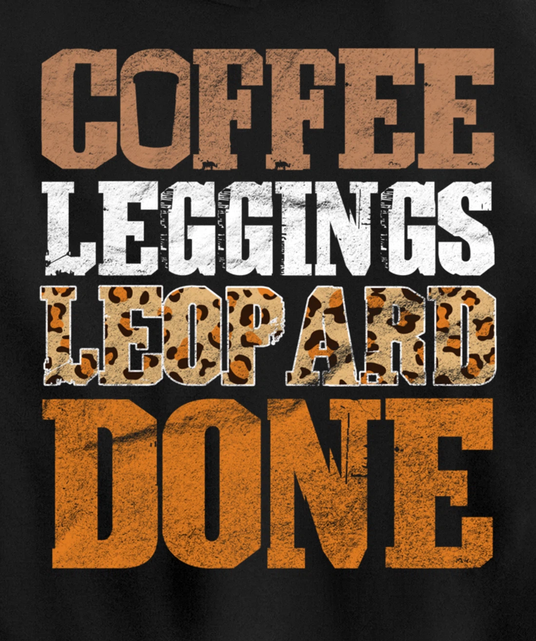 Coffee Leggings Leopard Done Mom Sayings Animal Print Pullover Hoodie