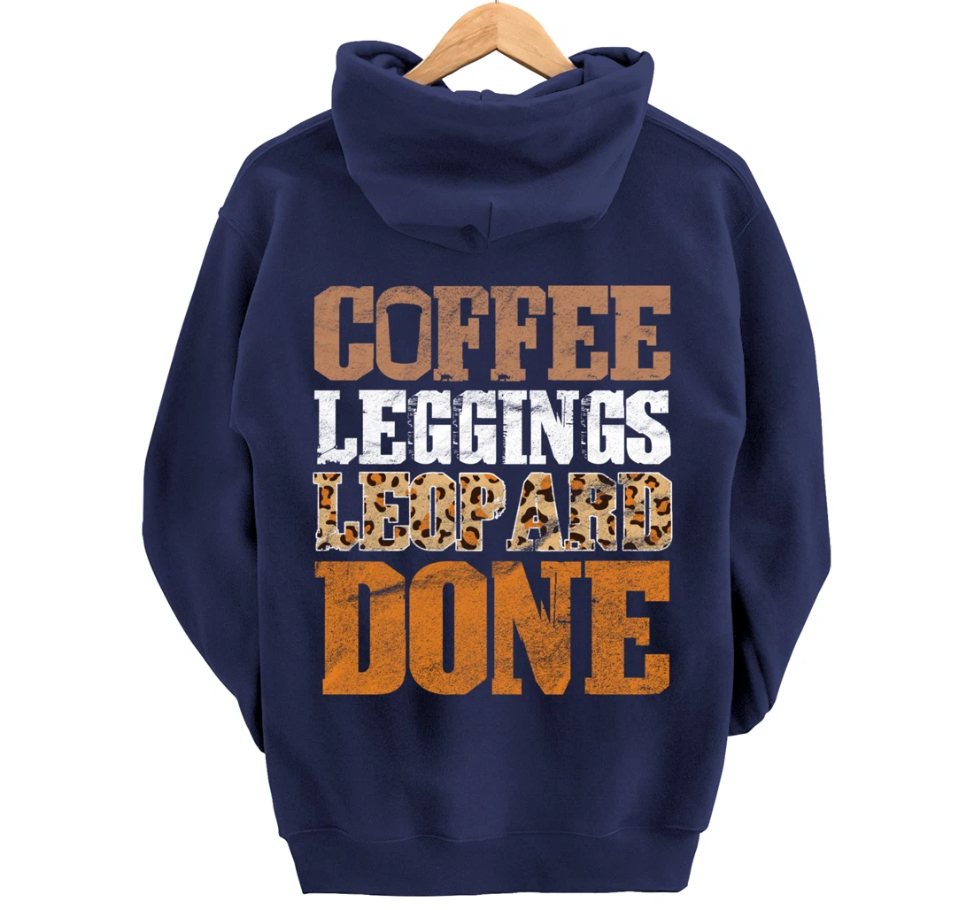 Coffee Leggings Leopard Done Mom Sayings Animal Print Pullover Hoodie
