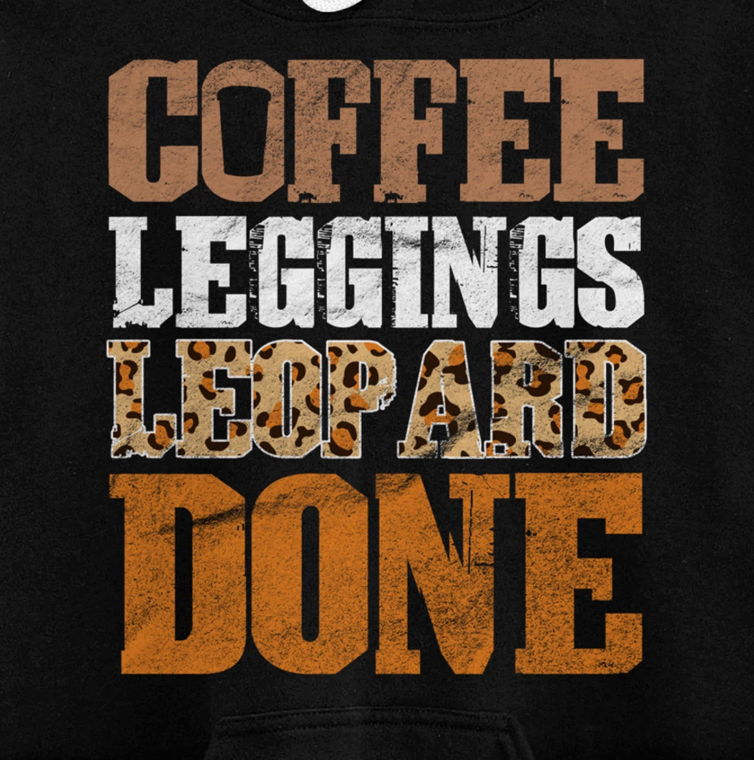 Coffee Leggings Leopard Done Mom Sayings Animal Print Pullover Hoodie
