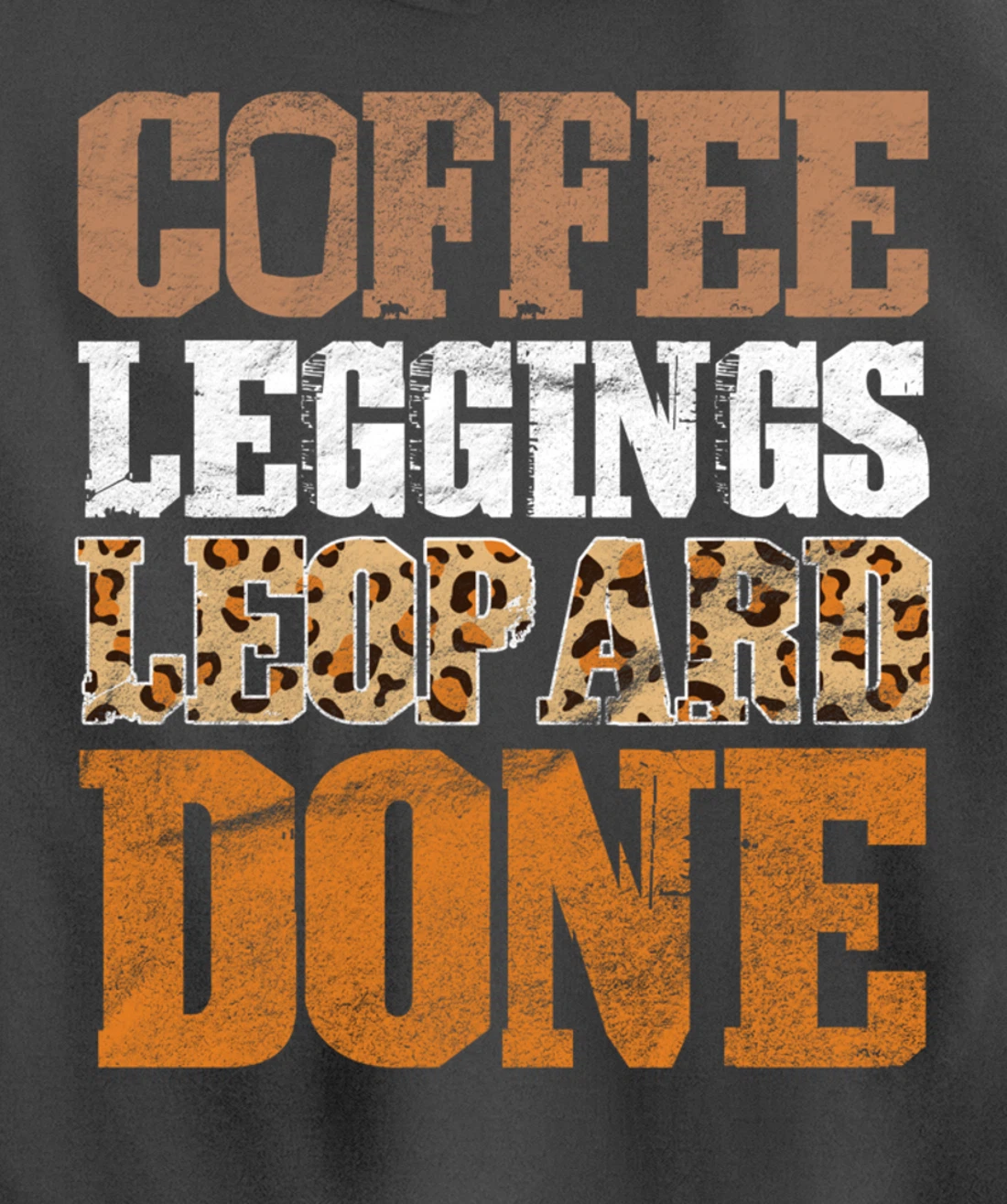 Coffee Leggings Leopard Done Mom Sayings Animal Print Pullover Hoodie