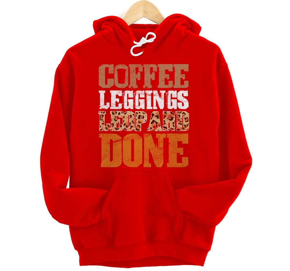 Coffee Leggings Leopard Done Mom Sayings Animal Print Pullover Hoodie